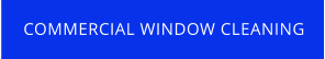 COMMERCIAL WINDOW CLEANING